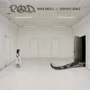 P.O.D. - When Angels and Serpents Dance