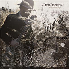 Rich Robinson - 'The Ceaseless SIght'