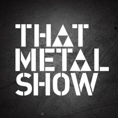 'That Metal Show' - The most rocking' show on cable!