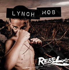 Lynch Mob's 'Rebel'