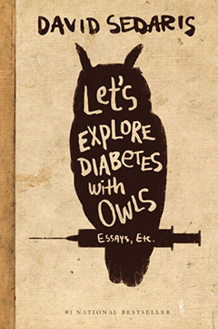 David Sedaris' 'Let's Explore Diabetes With Owls'