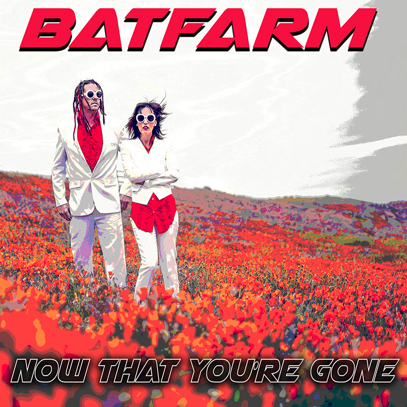 Bat Farm - Now That You're Gone