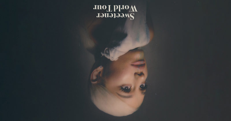 Ariana Grande Sweetner Tour Dates