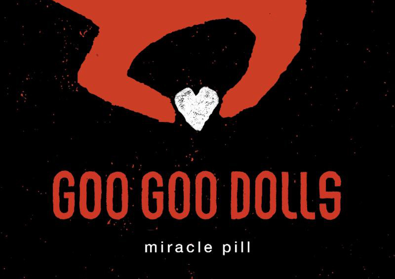 Goo Goo Dolls - Miracle Pill