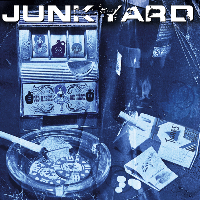 junkyard  -Old Habits Die Hard