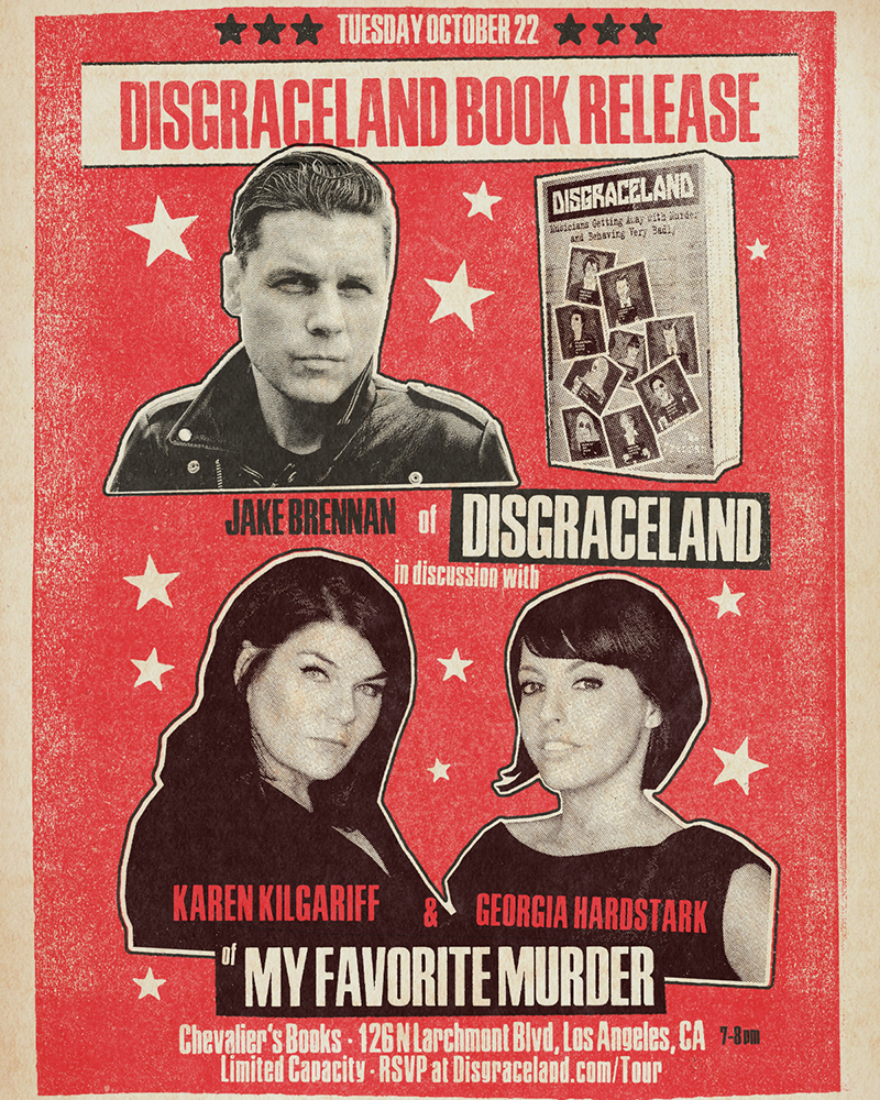 Disgraceland's Jake Brennan In Conversation with My Favorite Murder Hosts Karen Kilgariff and Georgia Hardstark on October 22 in LA