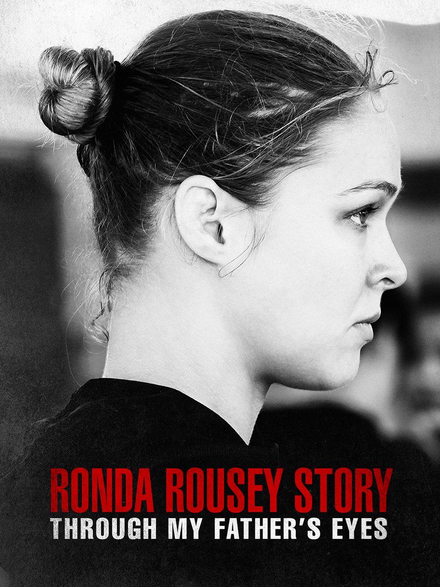 The Ronda Rousey Story: Through My Father’s Eyes