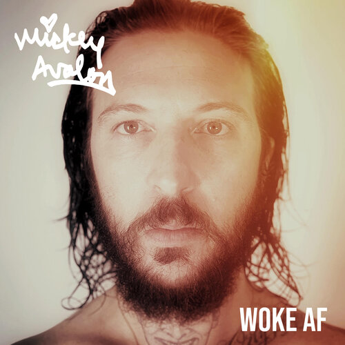 Mickey Avalon - Woke AF