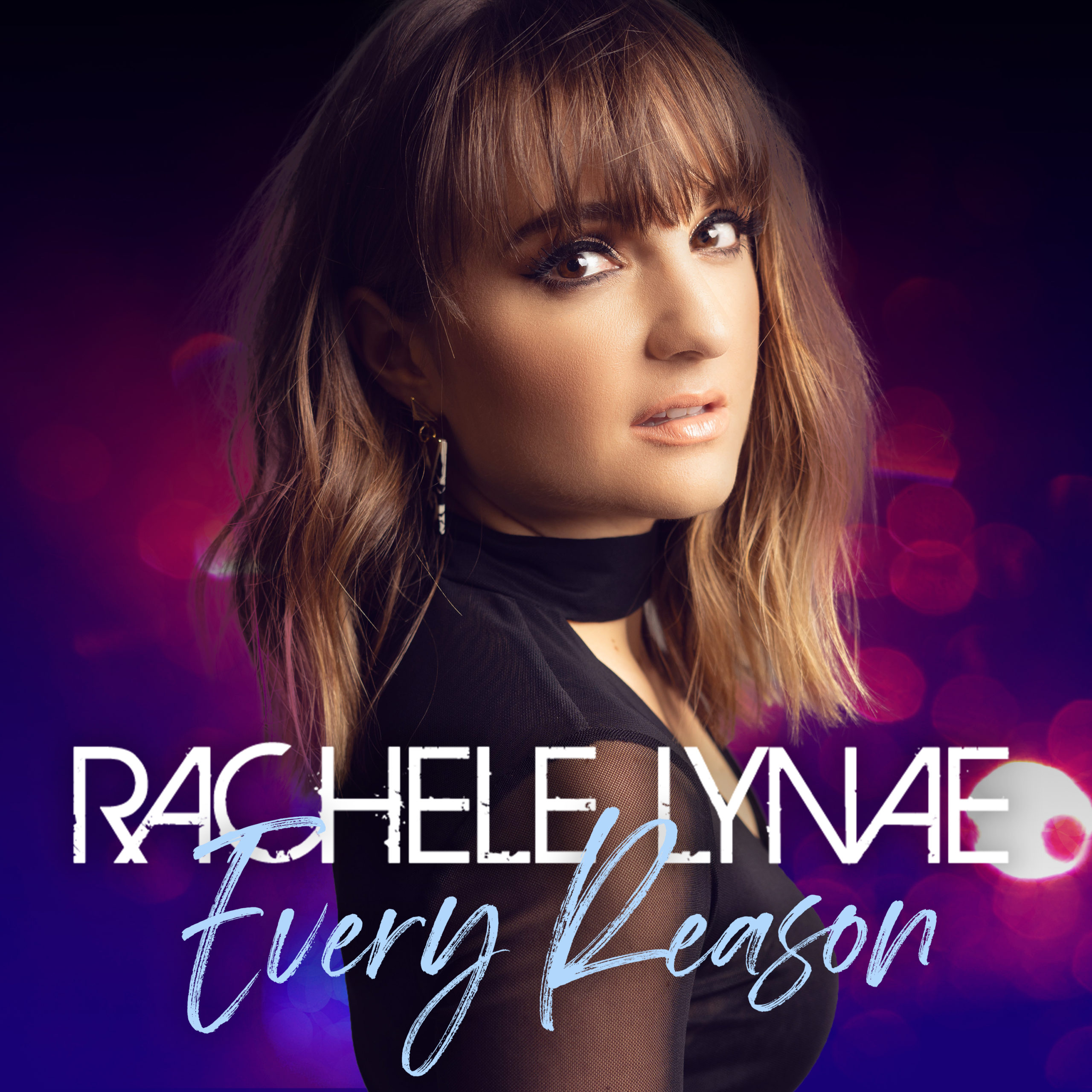 Rachele Lynae - "Every Reason"