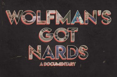 Wolfman’s Got Nards - A Documentary