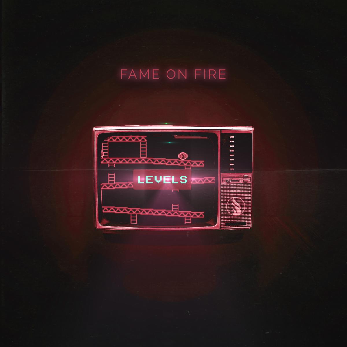 Fame On Fire - LEVELS (Deluxe Edition)