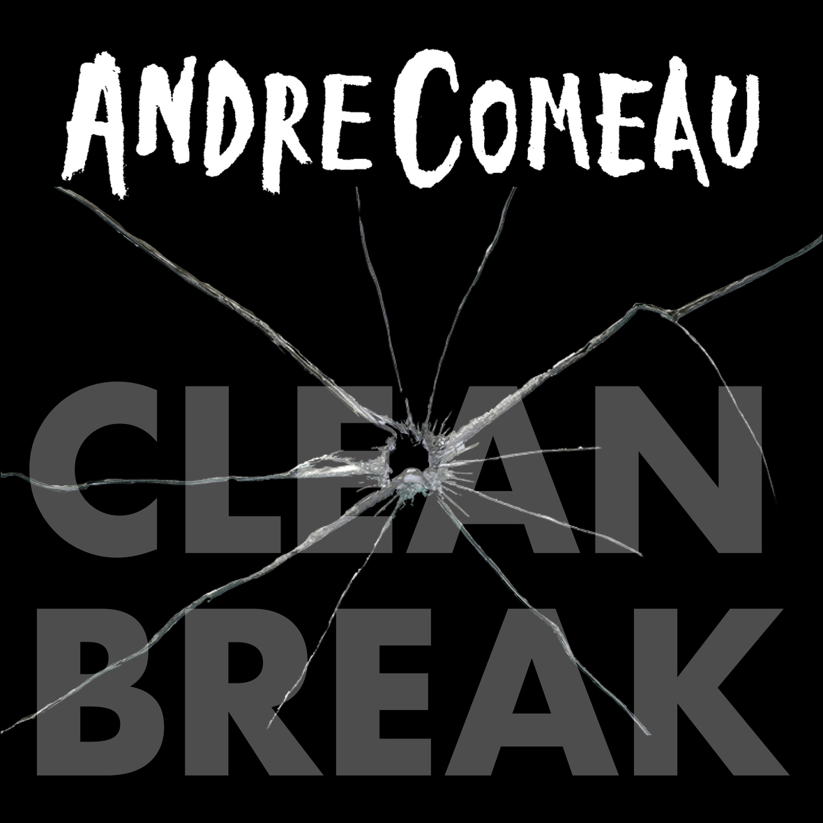 Andre Comeau - Clean Break