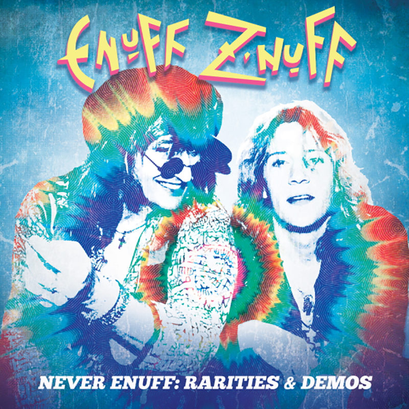 Enuff Z'nuff — Never Enuff - Rarities & Demos