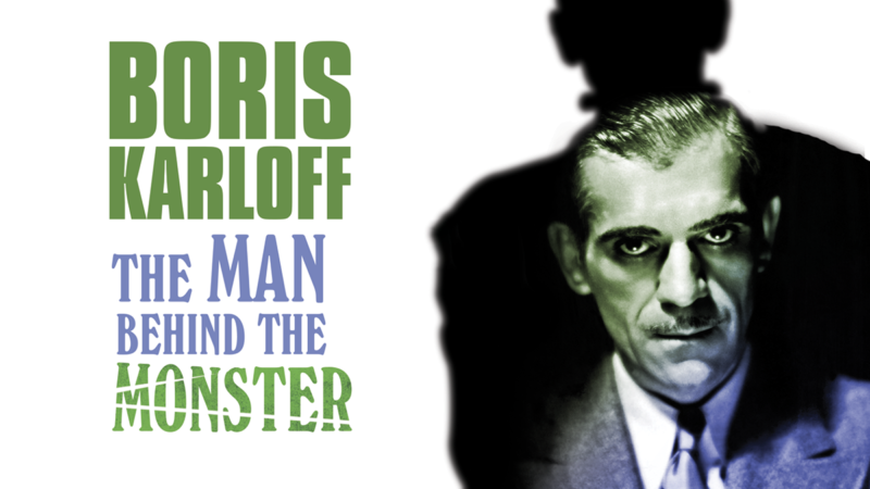 Boris Karloff: The Man Behind the Monster