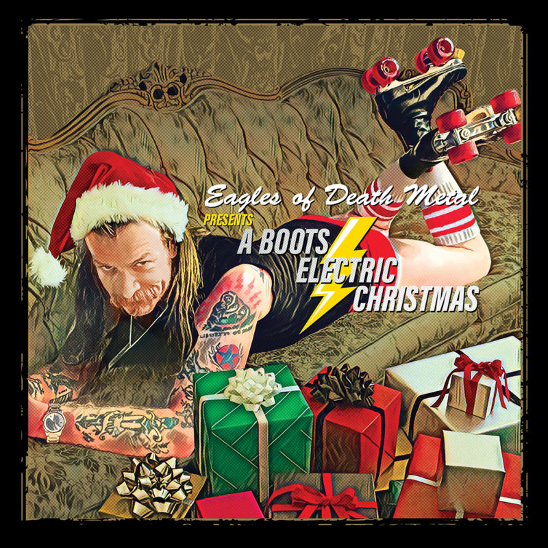 Eagles of Death Metal Presents A Boots Electric Christmas