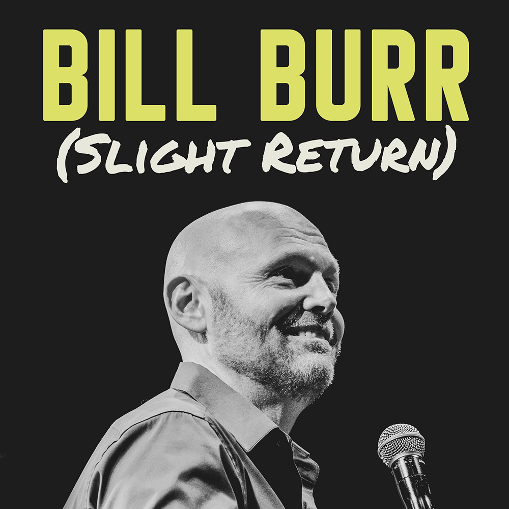 Bill Burr (Slight Return) Tour