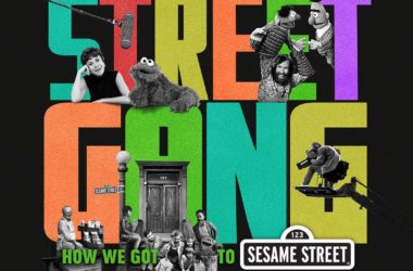 Street Gang: How We Got To Sesame Street