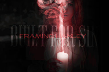 Framing Hanley - 'Built For Sin'