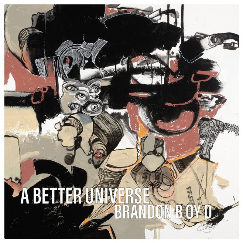 Brandon Boyd - A Better Universe