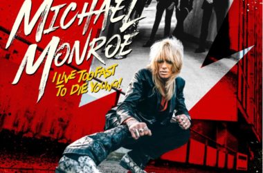 Michael Monroe - 'I Live Too Fast To Die Young'