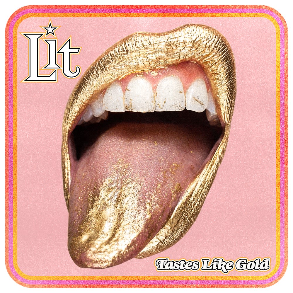 LIT - Tastes Like Gold