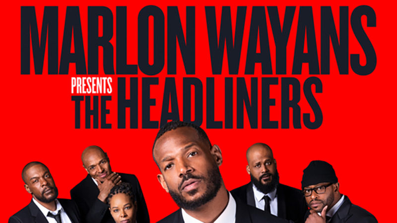 MARLON WAYANS PRESENTS: THE HEADLINERS