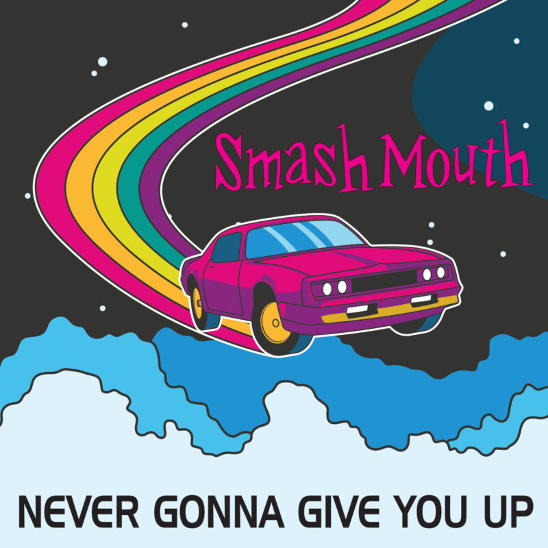Smash Mouth's cover of "Never Gonna Give You Up"