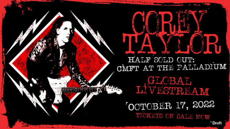 COREY TAYLOR Announces ‘HALF SOLD OUT: CMFT LIVE AT THE PALLADIUM’