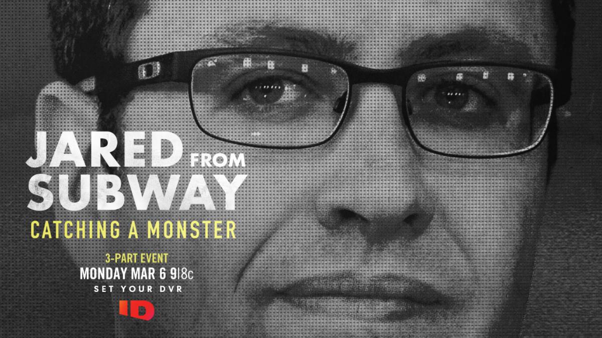 JARED FROM SUBWAY CATCHING A MONSTER — ID To Debut 3Part Docuseries