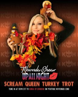 @rhondashear is ready to make you even more thankful this Thanksgiving! Tune in to the next highly anticipated episode of UP ALL NIGHT on @kingsofhorror on YouTube at 10PM EST on November, 22nd for the Scream Queen Turkey Trot! 

Celebrate the holiday by watching “The Last Thanksgiving” alongside some of your favorite filmmakers, scream queens, and friends! 🦃

#upallnight #uan #ScreamQueens #KingsOfHorror #RhondaShear