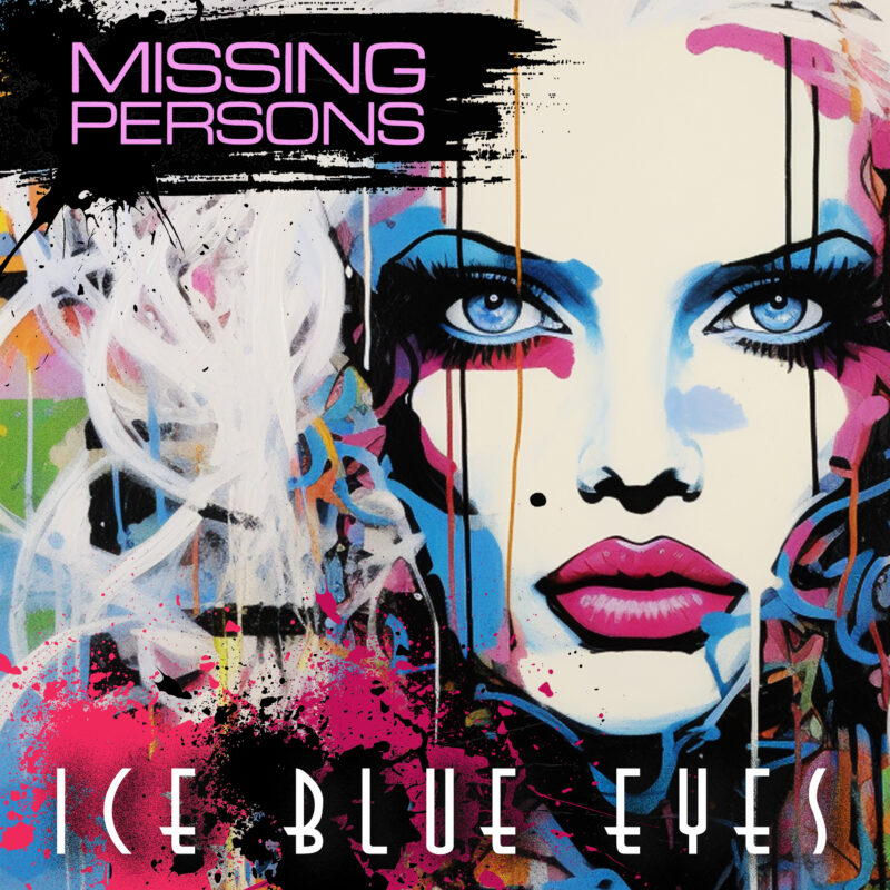 Missing Persons - Ice Blue Eyes