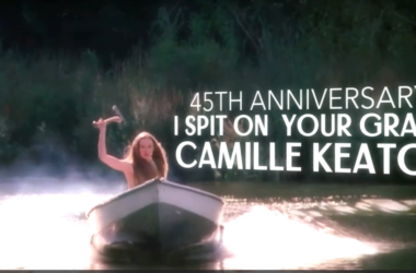 'I Spit On Your Grave' 45th Anniversary