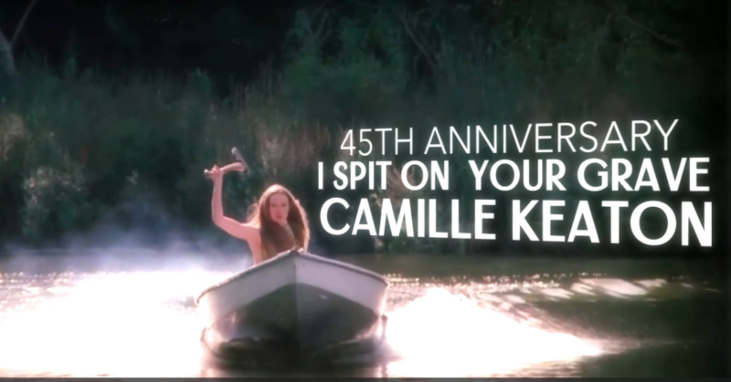 'I Spit On Your Grave' 45th Anniversary