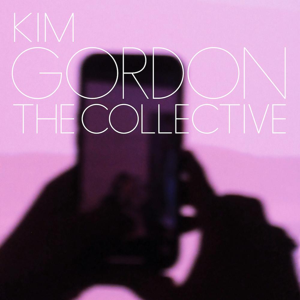 Kim Gordon - The Collective