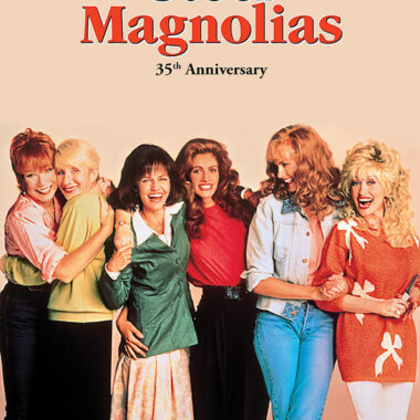Steel Magnolias 35th Anniversary