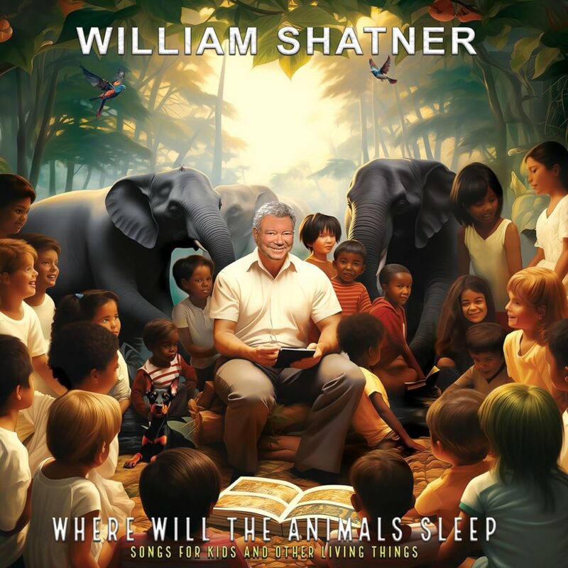 William Shatner Where Will The Animals Sleep? - Songs For Kids And Other Living Things